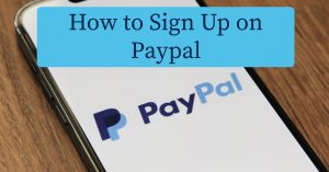 How to Sign Up on Paypal