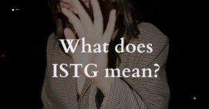 What does ISTG mean?