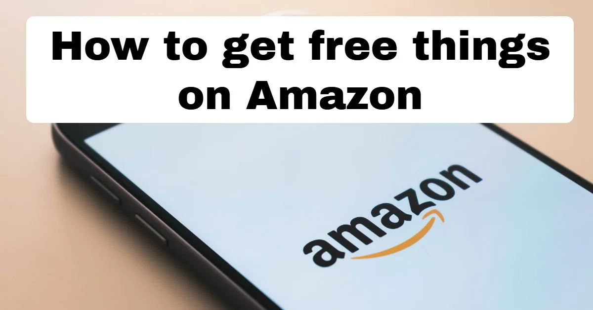 How to Get Free Things on Amazon (11 Sure methods)