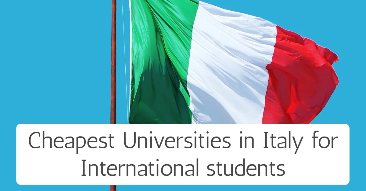 Best 15 Cheapest Universities in Italy for International Students