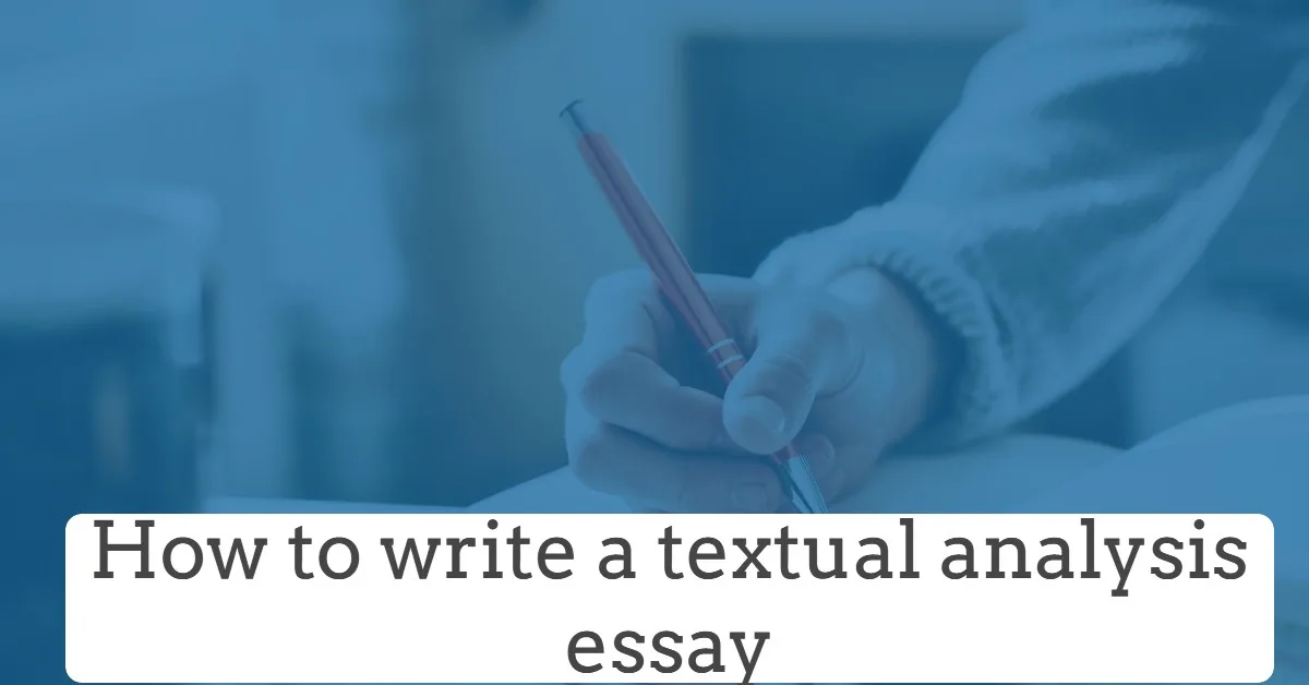 How to Write a Textual Analysis Essay