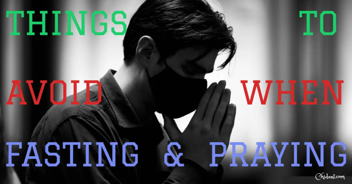 Things to Avoid When Fasting and Praying
