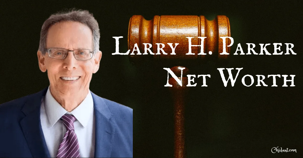 Larry H. Parker Net Worth