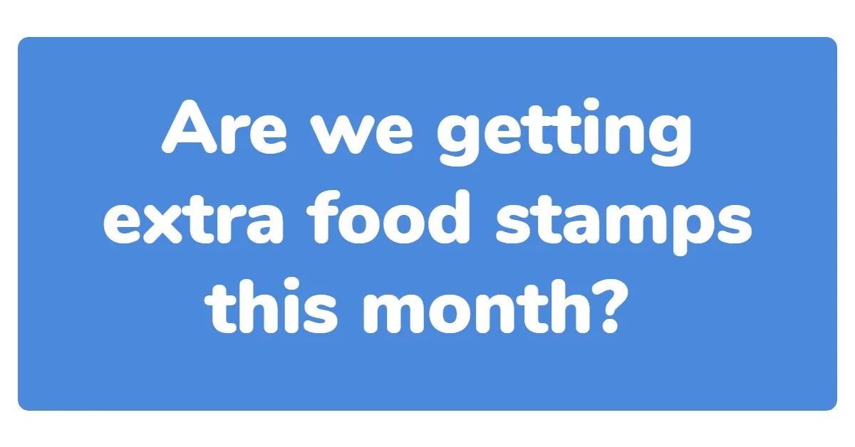 Are We Getting Extra Food Stamps This Month? (SNAP Emergency Allotment)