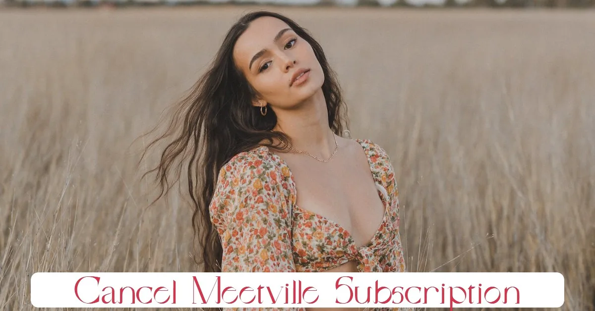 How to Cancel Meetville Subscription
