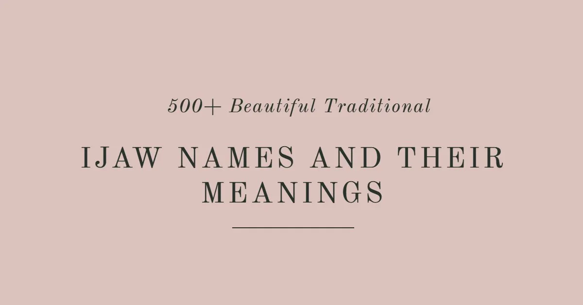 500+ Beautiful Traditional Ijaw Names and Their Meanings