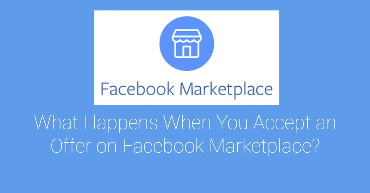What Happens When You Accept an Offer on Facebook Marketplace