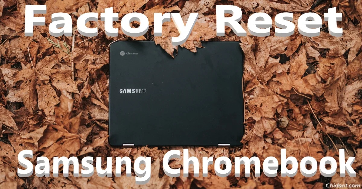 How to Factory Reset Samsung Chromebook [Easy Guide]
