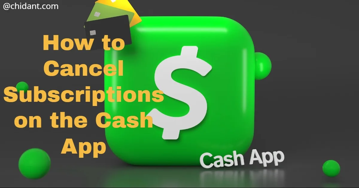 How to Cancel Subscriptions on the Cash App