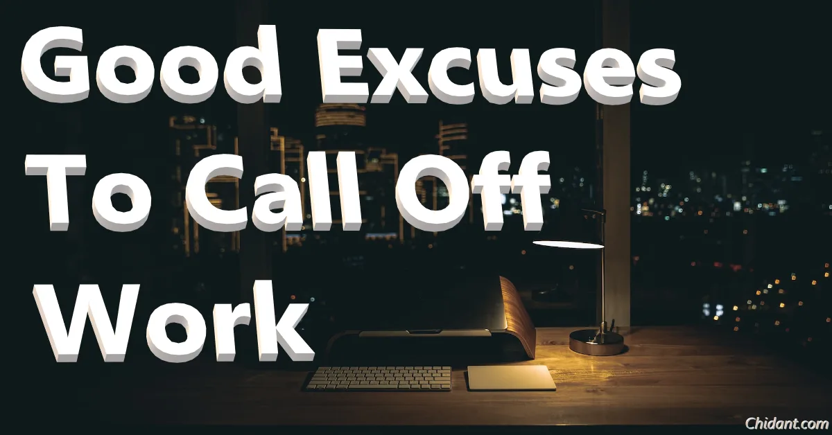 10+ Good Excuses to Call Off Work