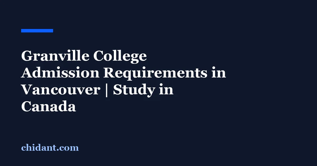 Granville College Admission Requirements in Vancouver | Study in Canada