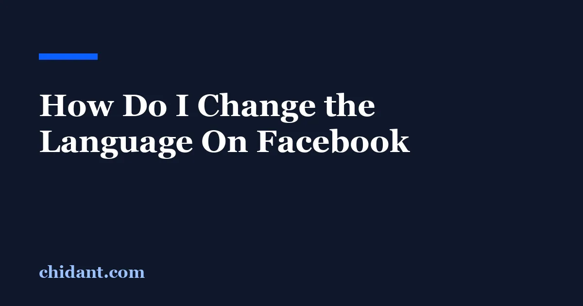 How Do I Change the Language On Facebook