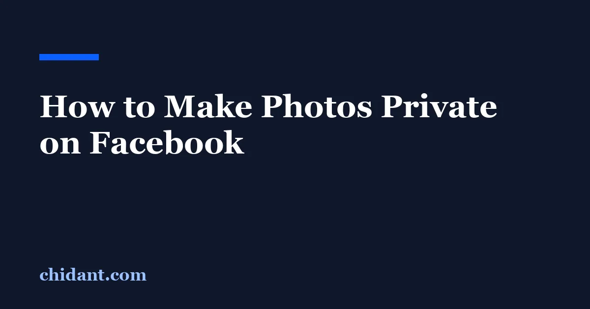 How to Make Photos Private on Facebook