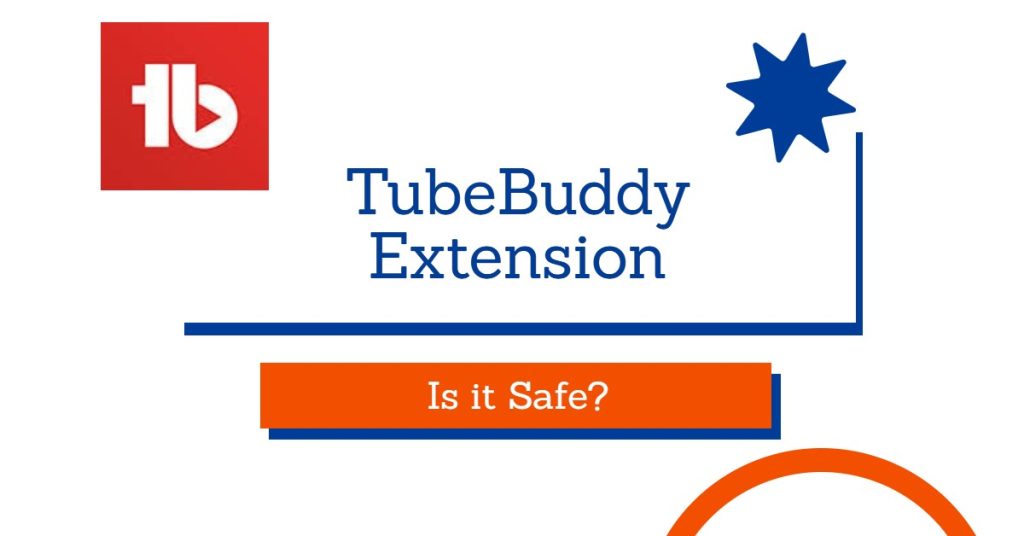 Tube Buddy Extension: Is it Safe?