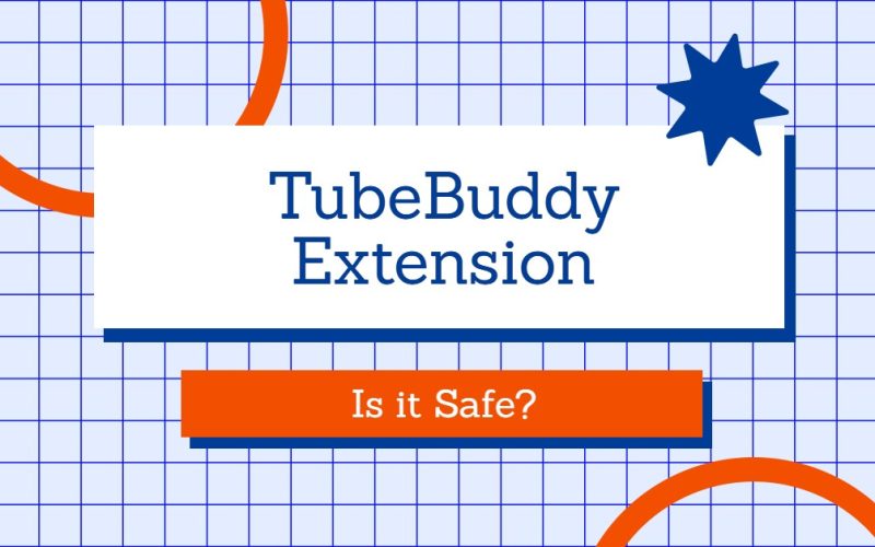 Tube Buddy Extension: Is it safe?