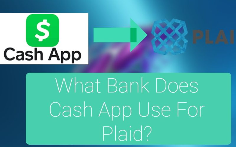 What Bank Does Cash App Use For Plaid
