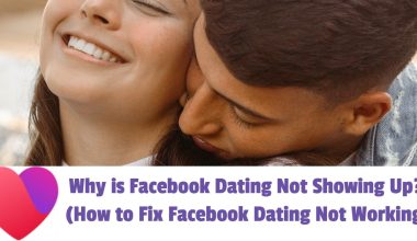 Why is Facebook Dating Not Showing Up?