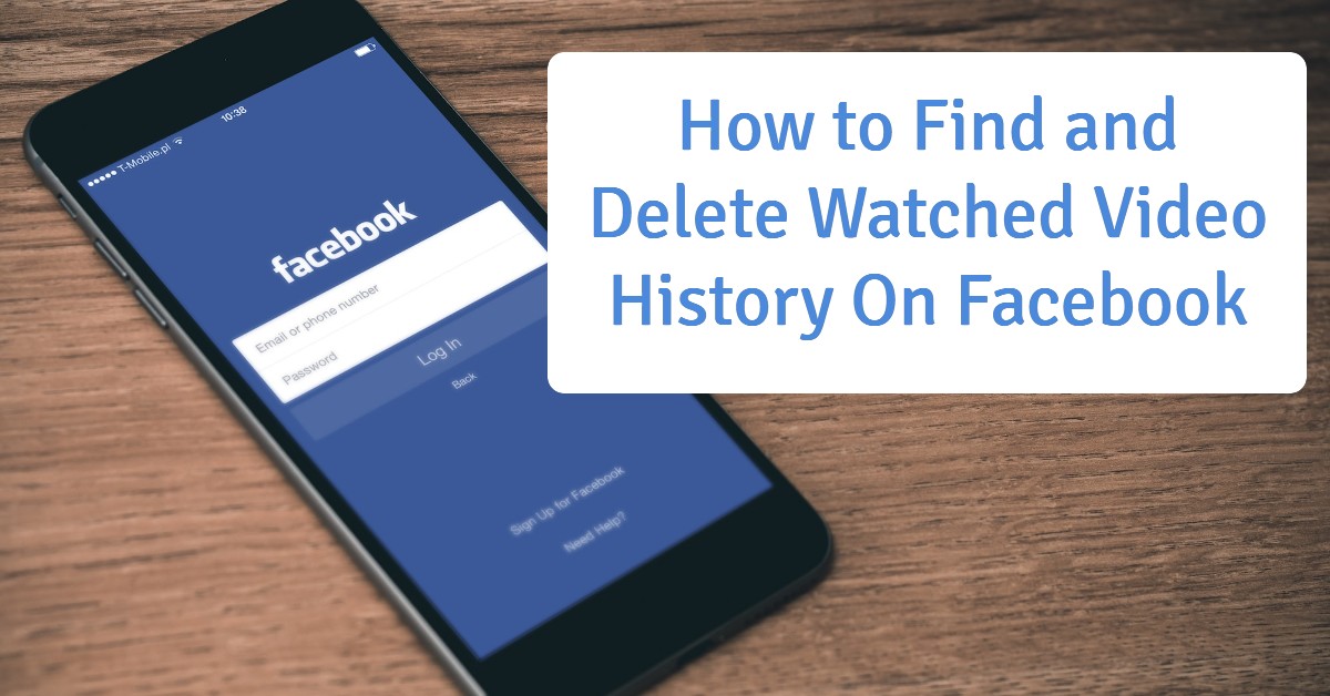 How to Find and Delete Watched Video History On Facebook