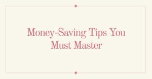 Money-Saving Tips