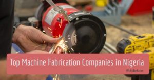 Machine Fabrication Companies in Nigeria