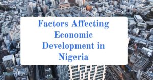 Factors Affecting Economic Development in Nigeria