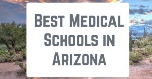 Best Medical Schools in Arizona