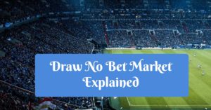 Meaning of Draw No Bet in Soccer