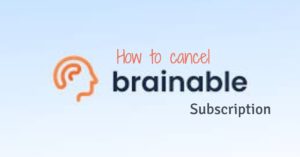 How to Cancel Brainable Subscription