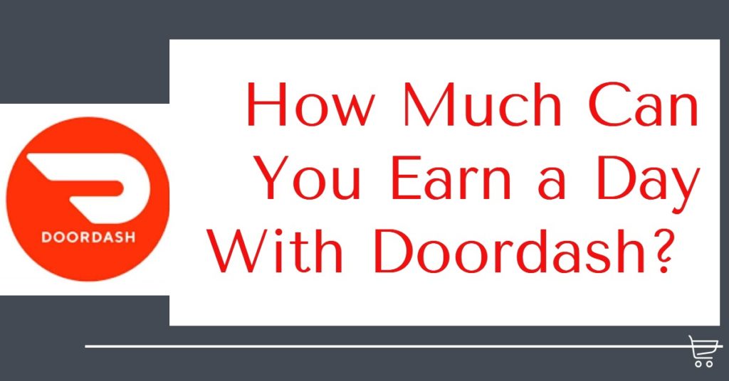 How Much Can You Earn a Day With Doordash? 