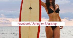 Facebook Dating on Desktop